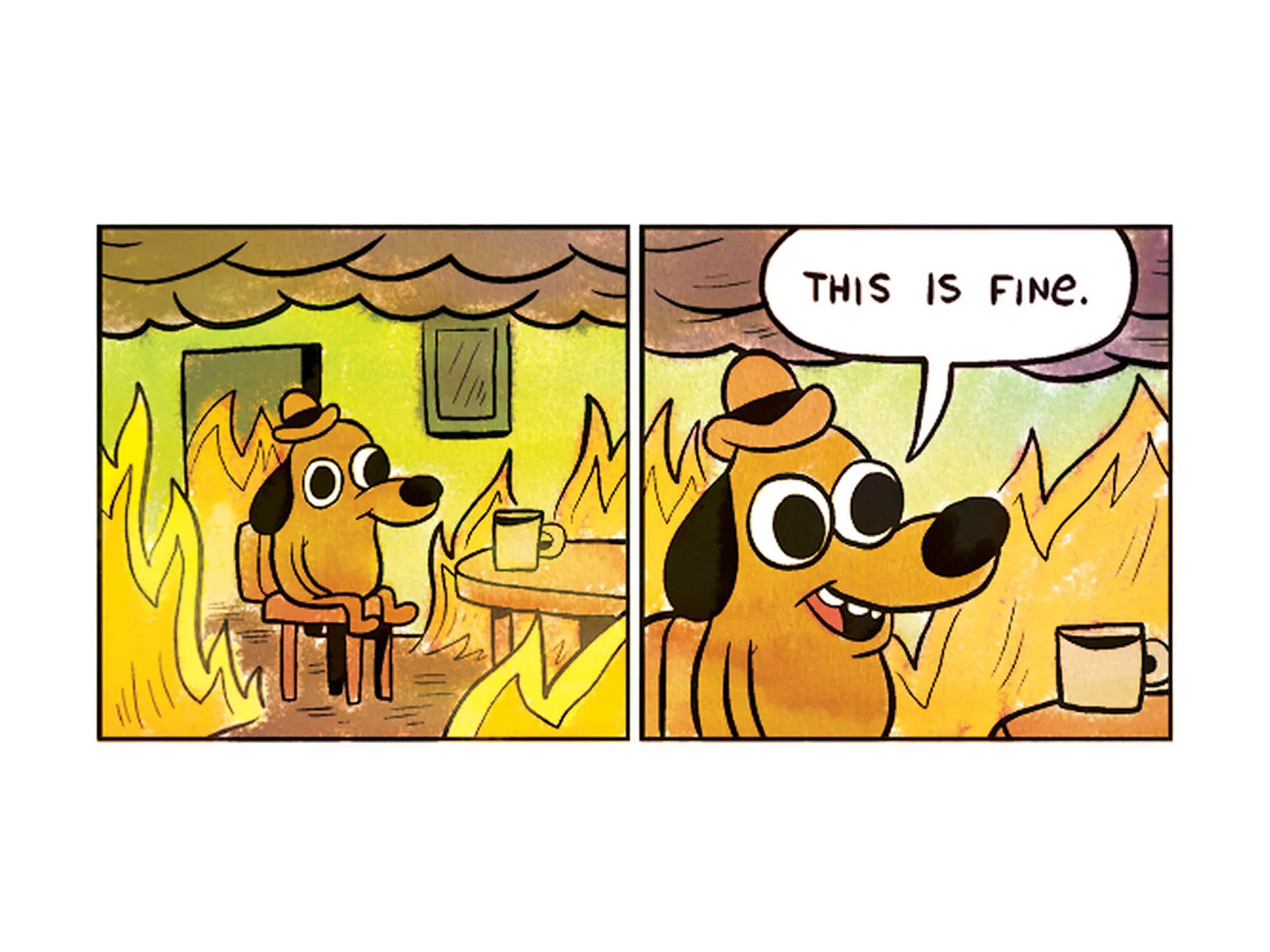 Ein Hund sitzt mit einer Kaffeetasse in einem brennenden Haus und sagt: This is fine.